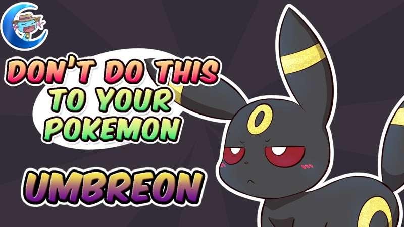 Don't do this to your Pokemon - Umbreon