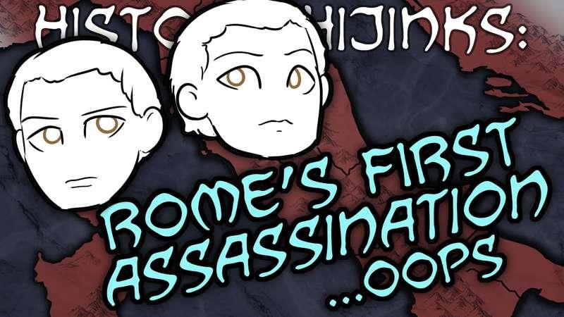 Rome's First Assassination, oops – History Hijinks