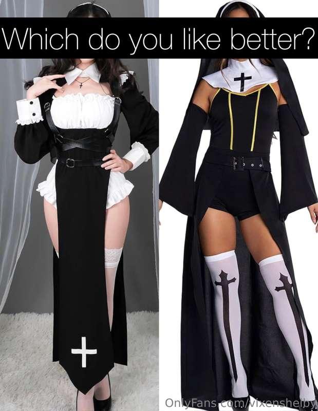 Which do you like best? Need a new nun outfit ;)  If anyone ..