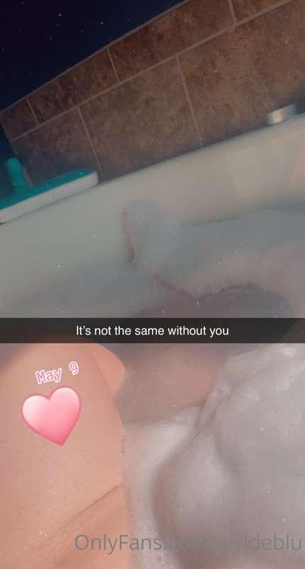 Another bath l, better with you then alone.