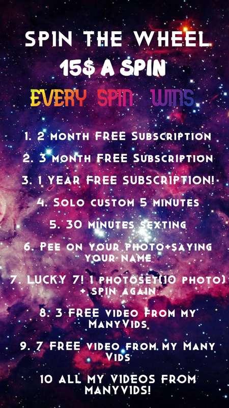 🅢🅟🅘🅝   🅣🅗🅔  🅦🅗🅔🅔🅛

15$ a spin, every spin wins! 😍

Available for everyone! For all subscribers and followers 😊

Fansly support let me have this idea. But I had to write to them about it first.

The rules are simple, you pay a $15 tip, and I record a video for you in which I greet you by name and answer 2-3 questions that you asked earlier. And of course I spin the wheel 😍

Or if you prefer, we can connect live and I'll spin the wheel with you 😄
In that case tip 30$ and text me in the personal message when do you want to meet so I can roll it live.

❤️ G o o d   l u c k ! ❤️