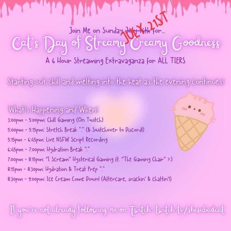 *STREAM MOVED TO NEXT SUNDAY JULY 21ST!!* You're Invited! 💕 Cat's Day of Streamy Creamy Goodness 💕 [Twitch Gaming] [Hysterical NSFW Gaming] [Busting Out the Motorbunny 😈] [Live Recording] [Ice Cream Aftercare!] [All Tiers Welcome] [Belated Bday Stream] 