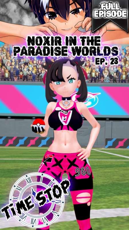 Noxir in the paradise worlds Ep. 23 - Marnie (Full)