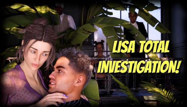 Lisa Total Investigation!
