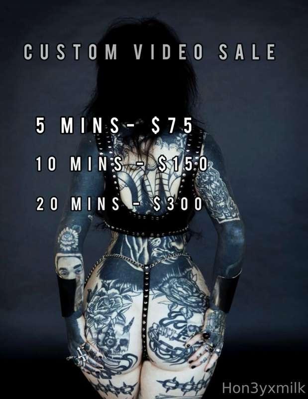 Custom’s sale ends this Friday ! 
Video turn around time is ..