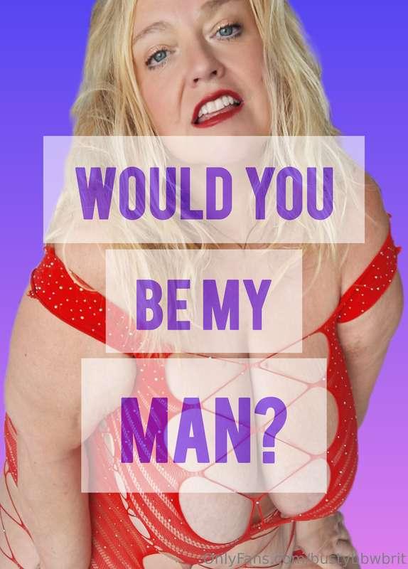 Would you be MY MAN?You would? Then show me! Tip $9 right no..