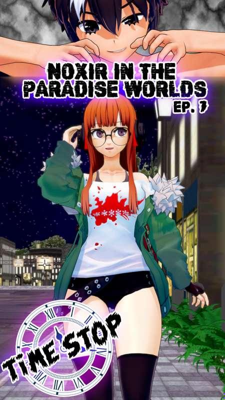 Noxir in the paradise worlds Ep. 7 - Futaba Sakura