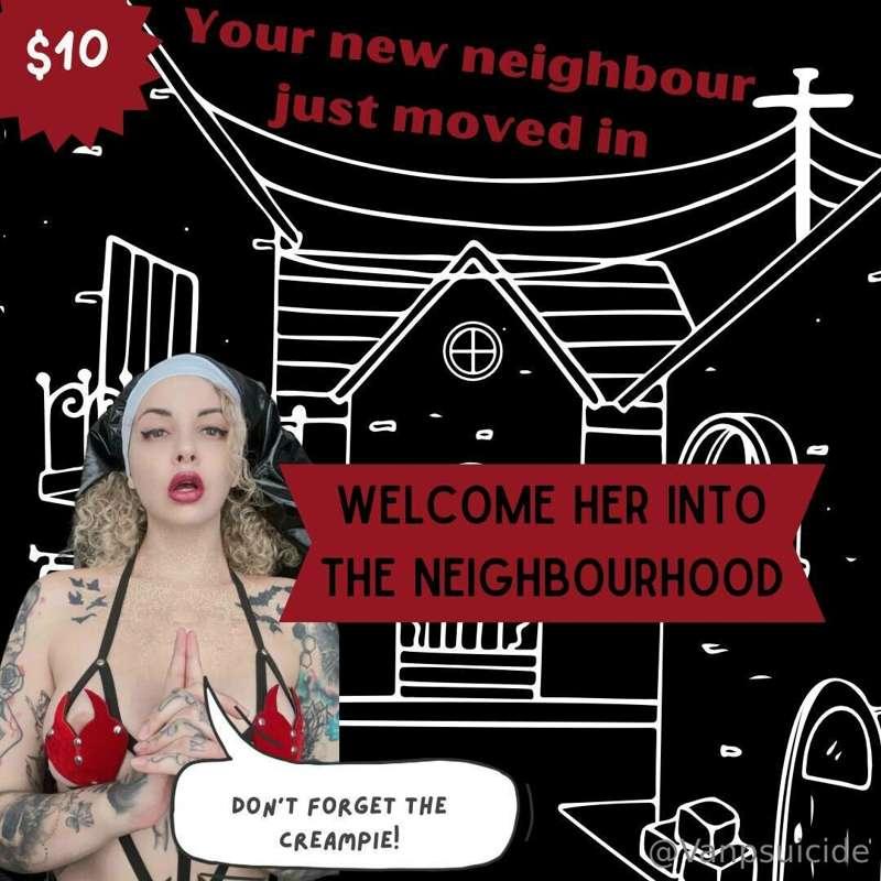 ———> swipe 
## Hi neighbor! I just moved in, wanna show me a..