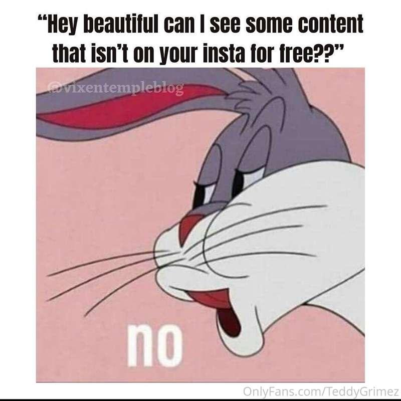 Just a friendly reminder that I do not give out free content..