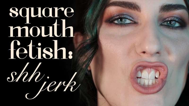 "Square Mouth Fetish: Shh/Jerk"
Indulge your square mouth fe..