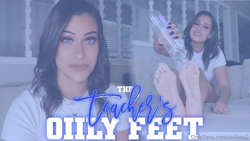“The Teacher’s Oily Feet” [OILY FEET] - I ask you to stay af..