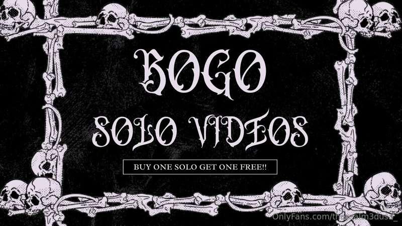ALL OF MY SOLO VIDEOS ARE ON SALE FOR BUY 1 GET 1 FREE OF YO..