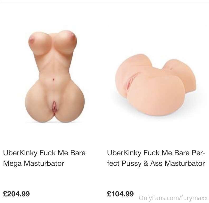 Would you like to see me fuck one of these? 
Help me buy one..