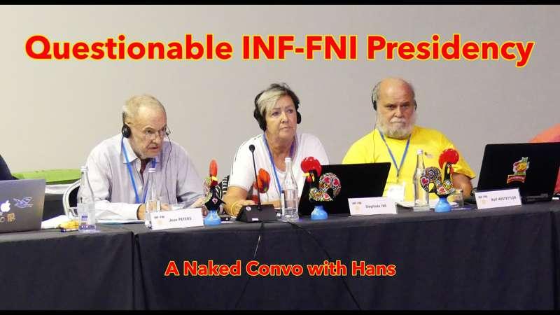 A Naked Conversation with Hans about the questionable 2016 INF Presidency