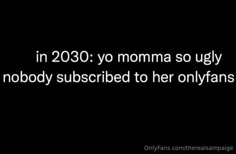 I need some comebacks for this “yo momma” dig! 

If I like y..