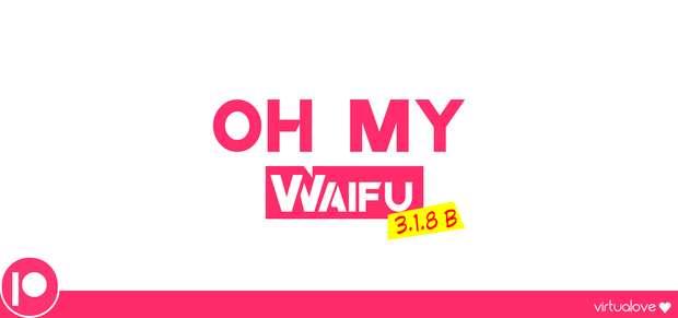 📱 OH MY WAIFU📱 (3.1.8 BETA) 