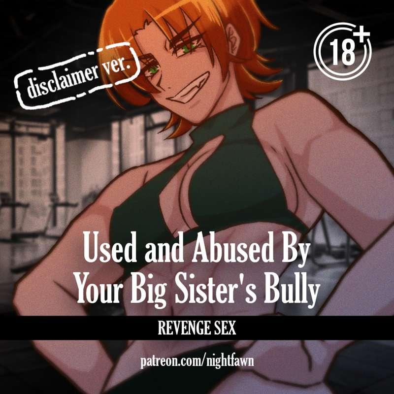 [Disclaimer] Used and Abused by Your Big Sister's Bully