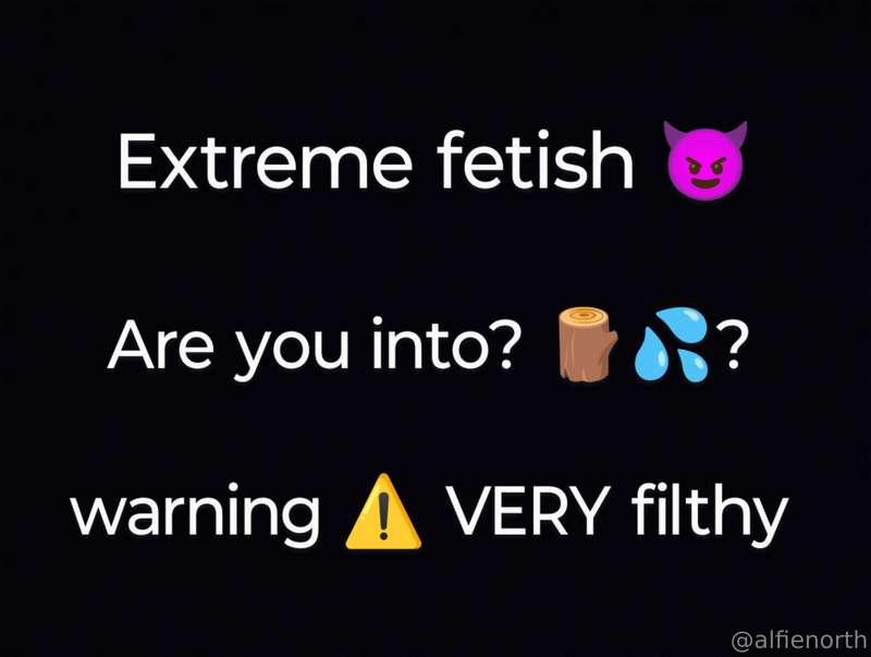 ARE YOU INTO EXTREME FETISH? 💦🪵⚠️  . FIRST PERSON TO TIP $25..