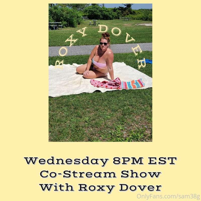 Wednesday 8 PM EST Guest Star Roxy Dover CoStream          M..