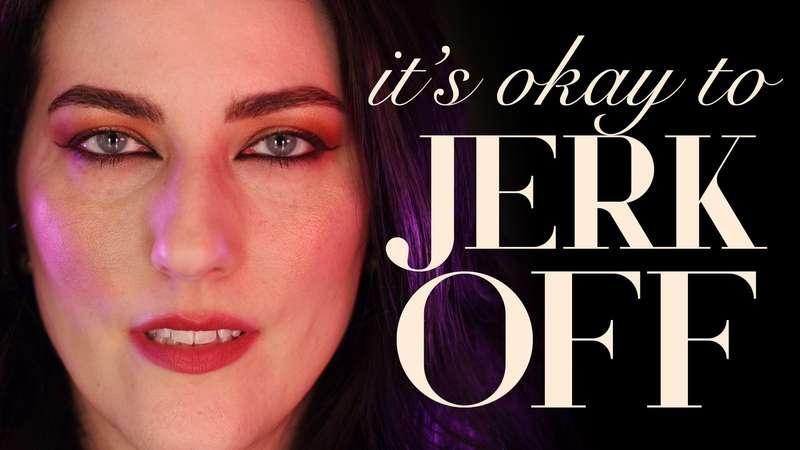 "It’s Okay to Jerk Off"Let me inside your head and I’ll get ..