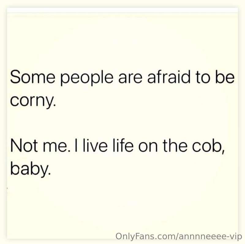 If this doesn’t describe me than I don’t know what does 🤣 🌽