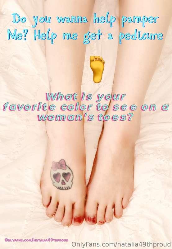 Donate and help me pamper myself with a pedicure, and I will..