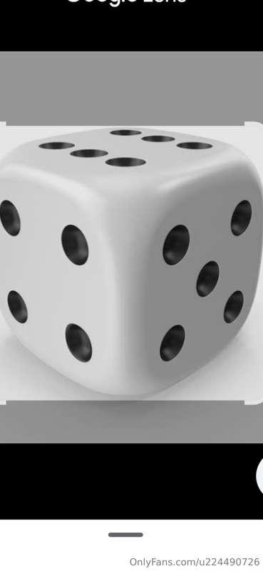 Wanna roll my dice baby? Just tip $4 and ill roll it for u, ..