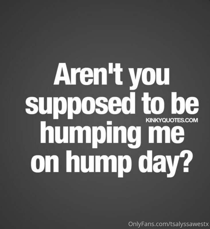 Happy Hump Day!!! Check your DMs for a sexy surprise!!!