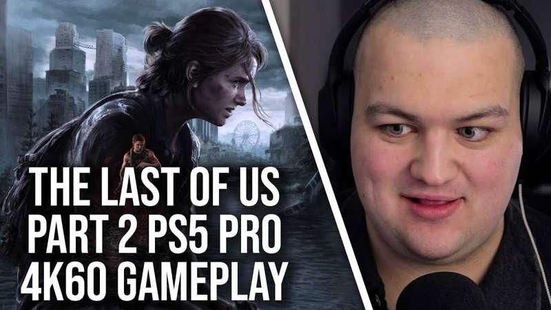Early Access: The Last of Us Part 2 on PS5 Pro - 4K 60FPS Capture