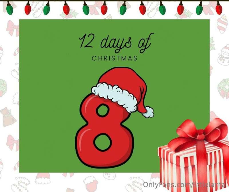 ***On the 8th day of Christmas my true love gave to me*** Go..
