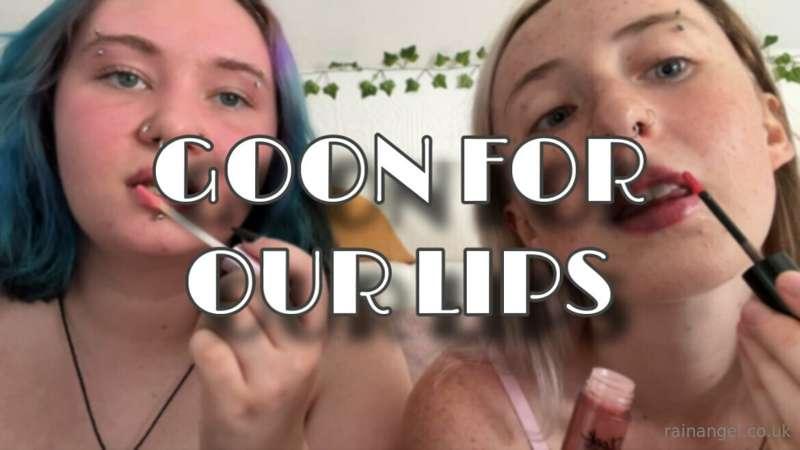 ***Goon For Our Lips with @princessrhix***

You are so obses..