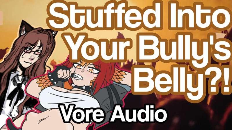 FREE ON FANSLY: Publicly Stuffed into Your Bully's Belly (Vore Audio) ft. Ianaro 