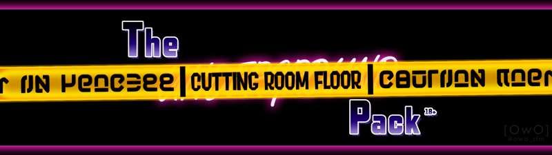 The Cutting Room Floor Pack