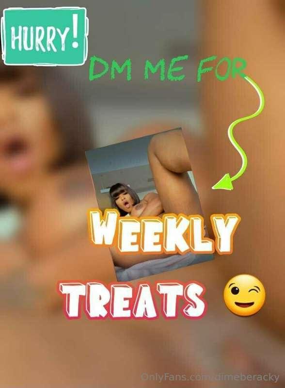 ## ***Weekly treats 😋 come get yours 🎁***