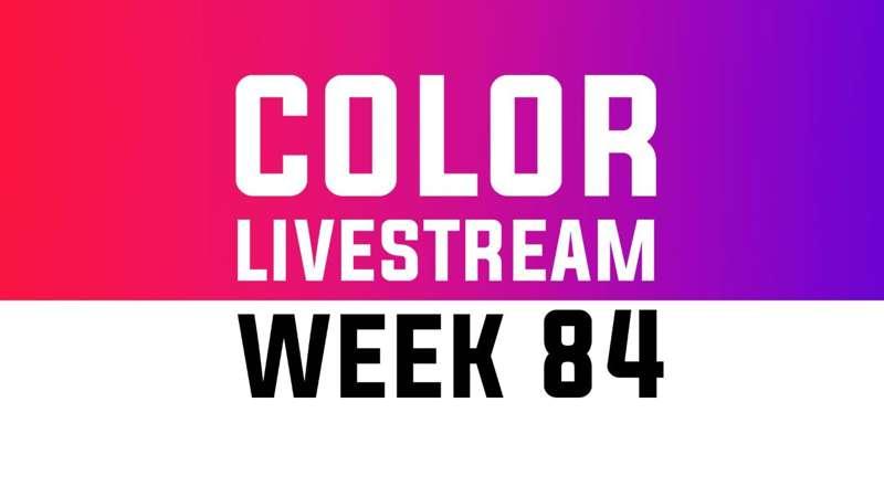 Color Livestream - WEEK 84