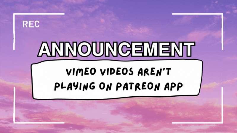 Vimeo is still not working on Patreon App