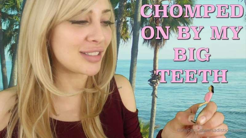Chomped On By My BIG Teeth - {HD 1080p}
____________________..