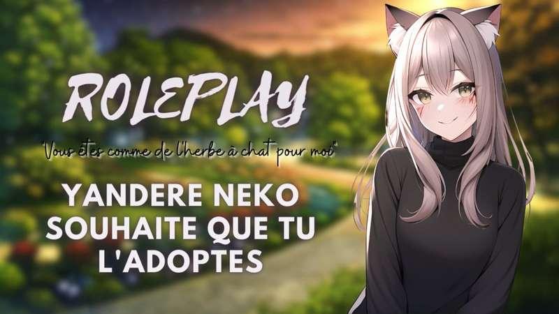 Yandere Neko souhaite que tu l'adopte <3 