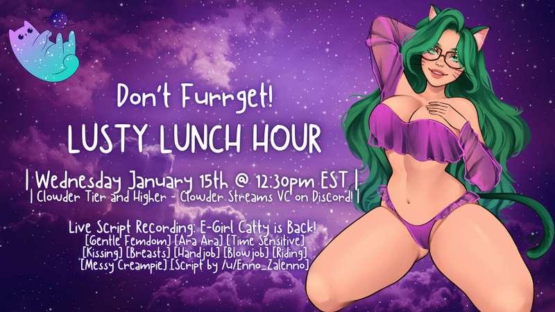 Don't Furrget: Lusty Lunch Hour TOMORROW! [Clowder Tier+] [Live Script Recording] [On Discord - Clowder Streams VC]