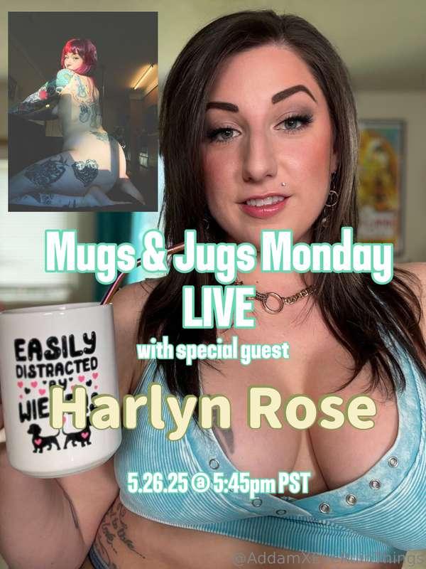 Mugs & Jugs Monday LIVE with special guest— Harlyn Rose! SFW..