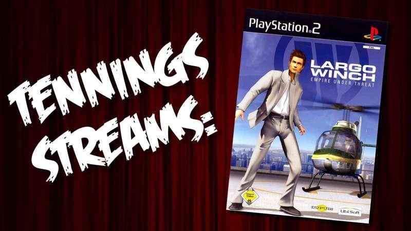 Tennings Twitch Stream - Largo Winch (Part One)