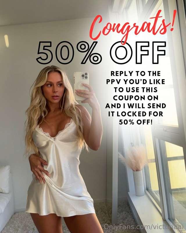 50% OFF PPVs in your DMS baby!
