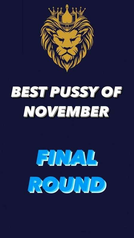 ## ***KING OF PROMO'S BEST PUSSY OF NOVEMBER*** **WHO OVER 1..