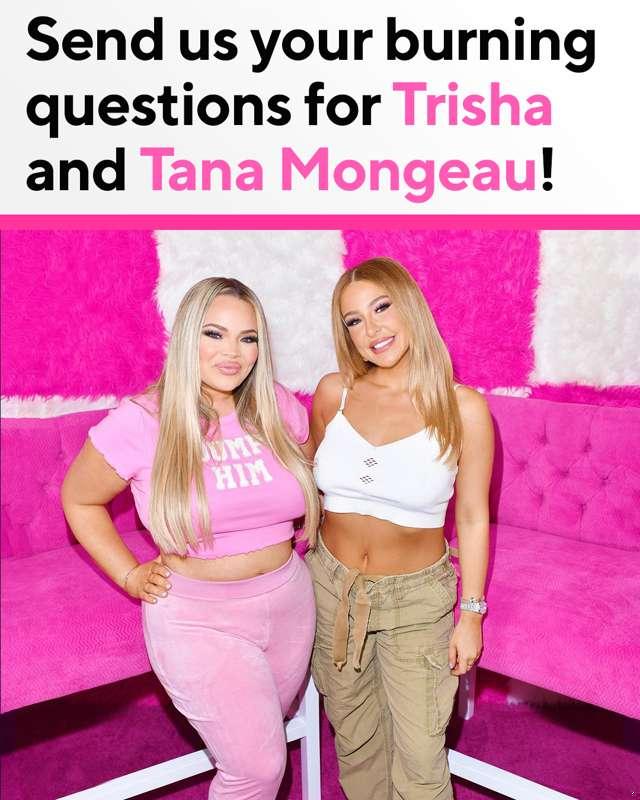 Trish & Tana Q&A!