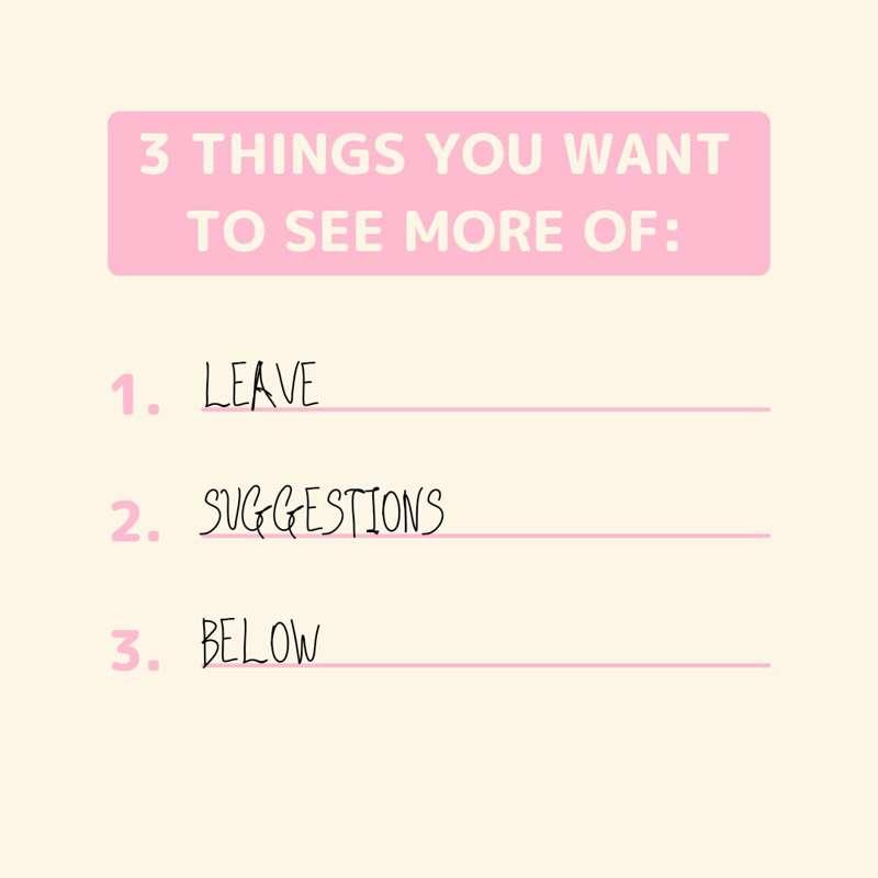 Leave me your top 3 suggestions below, and one of your ideas..