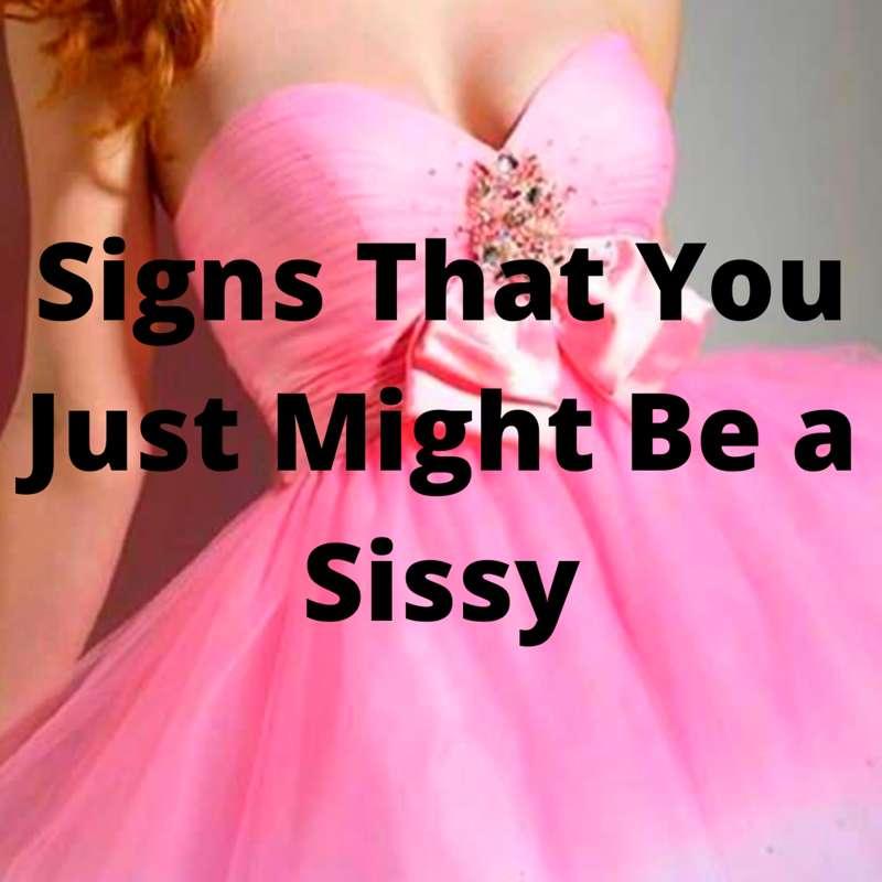 15 MINS | The Sissy Series 04 - Signs That You Just Might Be a Sissy