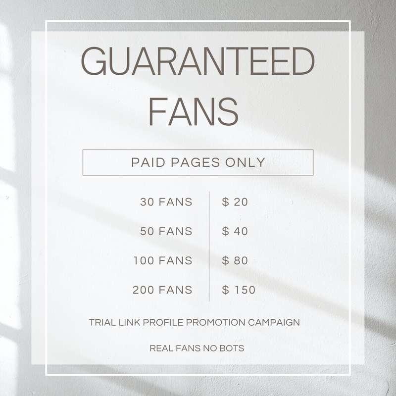 Guaranteed Fans For Paid Pages _30 Fans 20$50 Fans 40$100 Fa..