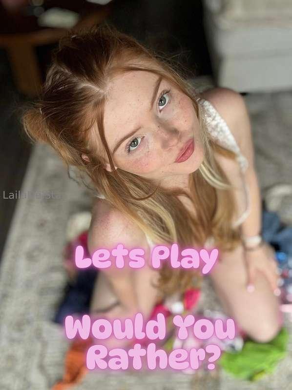 Let’s Play Would You Rather 🥰- Ever wanted to ask me a dirty..