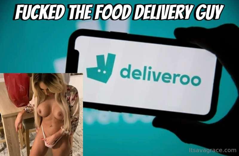 I fucked the Deliveroo guy 🙈Why do i need to offer money whe..