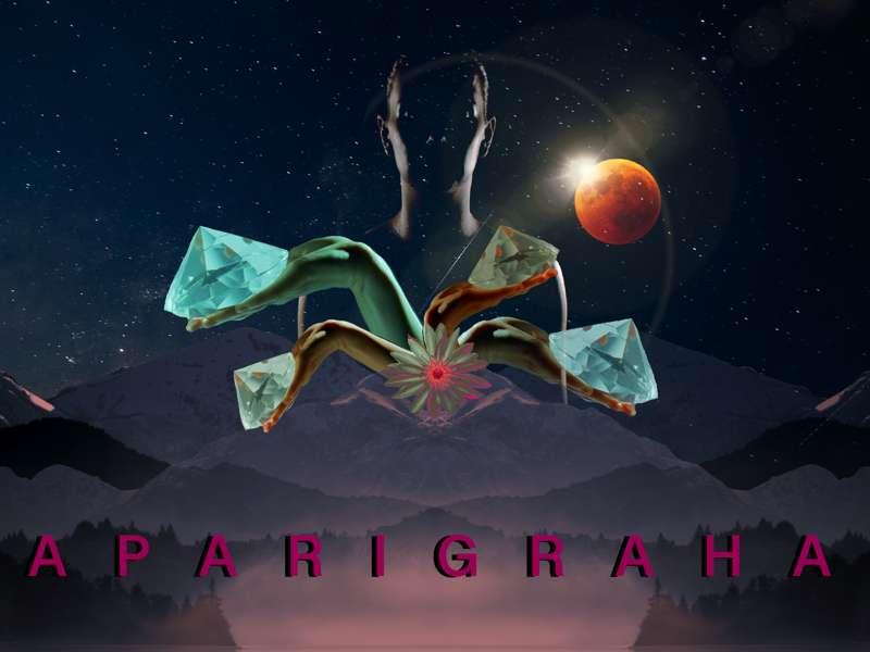 Final Yama: Aparigraha